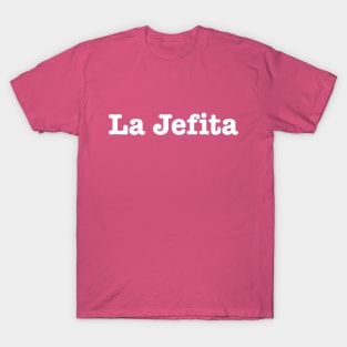 La jefita - boss lady - tshirt design T-Shirt